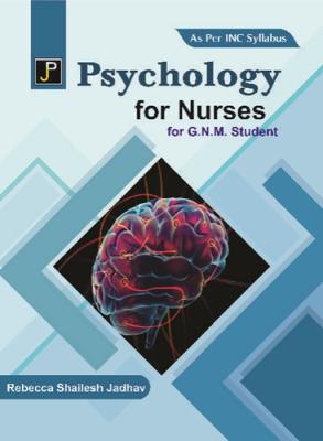 JP Psychology For Nurses By Rebecca Shailesh Jadhav For GNM First Year (English Medium) Exam Latest Edition